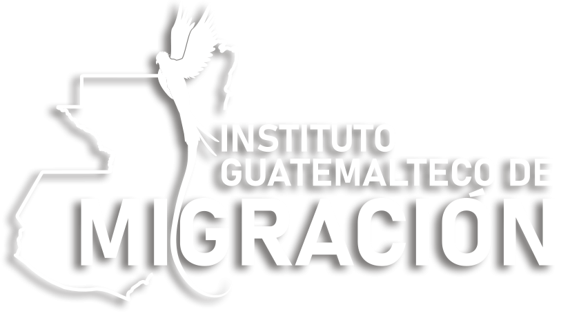 Instituto Guatemalteco de Migración – Institución de seguridad encargada de  controlar, verificar y garantizar a nacionales y extranjeros, su entrada,  permanencia y salida del territorio guatemalteco.